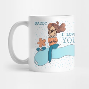 Daddy, I love You Mug